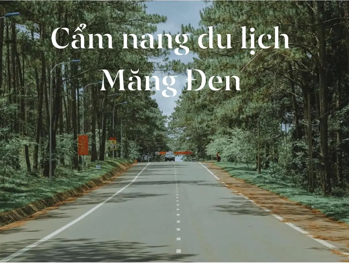 Cẩm nang đi du lịch Măng Đen Nguồn Facebook: Group Măng Đen